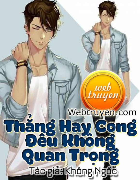 Thẳng Hay Cong Đều Không Quan Trọng