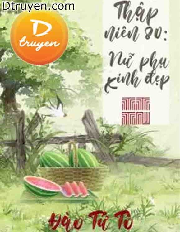 Thập Niên 80: Nữ Phụ Xinh Đẹp