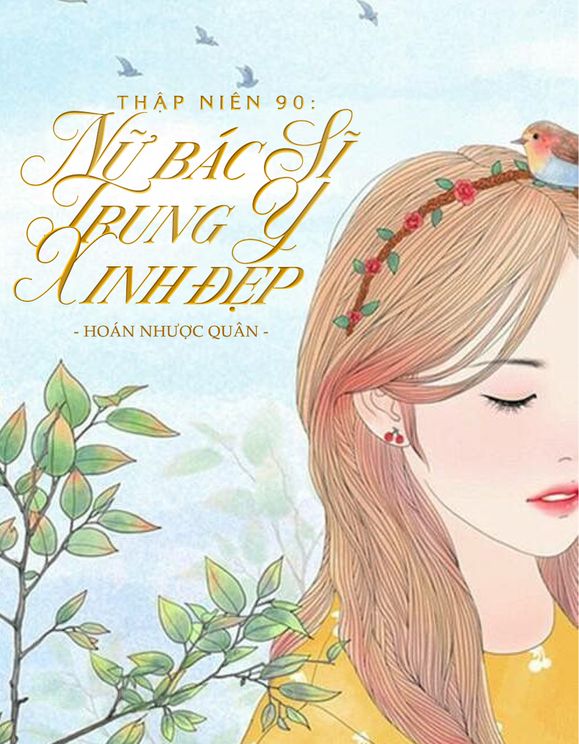 Thập Niên 90: Nữ Bác Sĩ Trung Y Xinh Đẹp