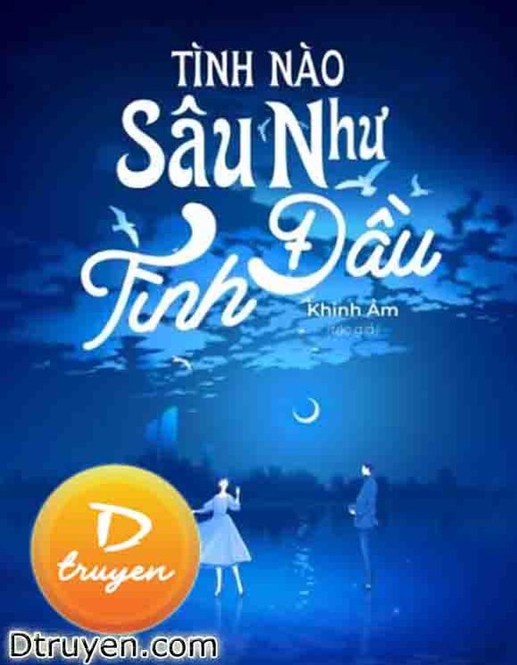 Tình Nào Sâu Như Tình Đầu