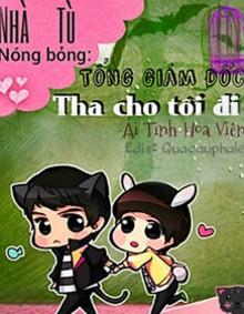 Tổng Giám Đốc Tha Tôi Đi