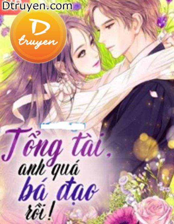 Tổng Tài Anh Quá Bá Đạo Rồi