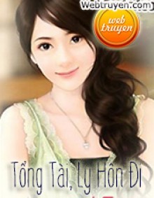 Tổng Tài, Ly Hôn Đi