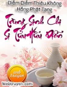 Trùng Sinh Chi Si Tửu Hữu Diễn