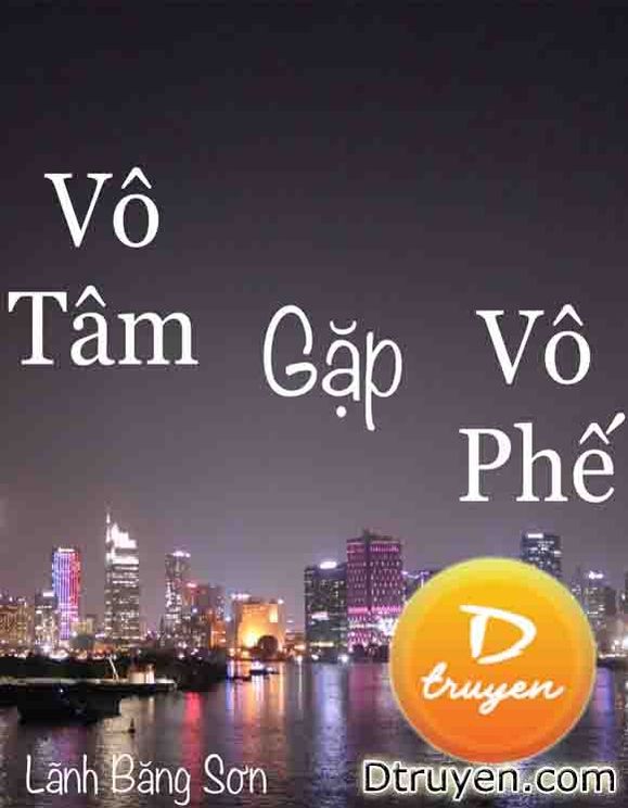 Vô Tâm Gặp Vô Phế