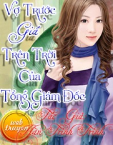 Vợ Trước Giá Trên Trời Của Tổng Giám Đốc