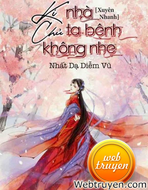 Xuyên Nhanh: Kí Chủ Nhà Ta Bệnh Không Nhẹ