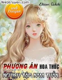 [Xuyên Nhanh] Phương Án Hoa Thức Nghịch Tập Nam Thần