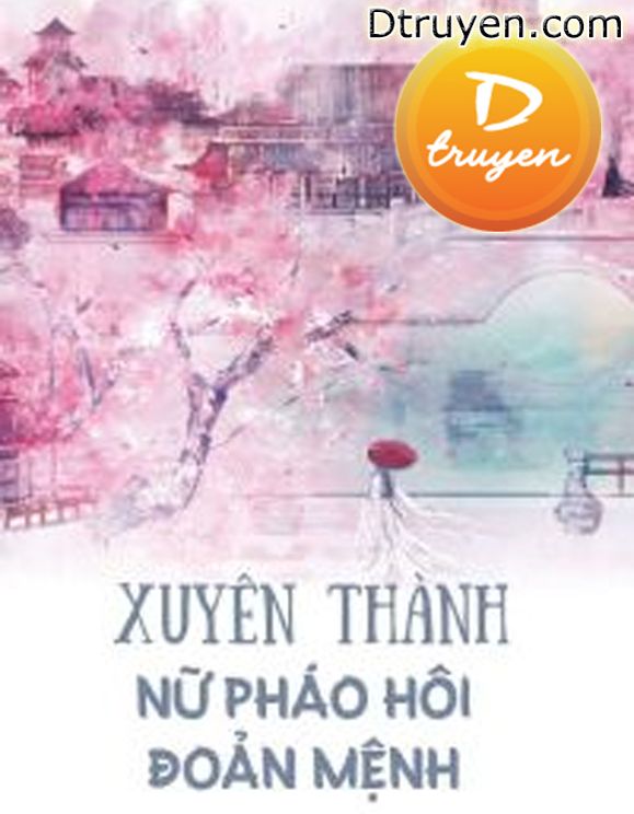 Xuyên Thành Nữ Pháo Hôi Đoản Mệnh